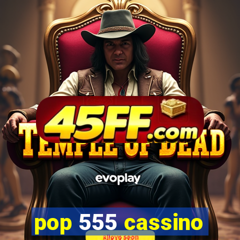 pop 555 cassino